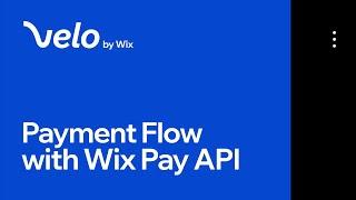 Velo by Wix | How to Create a Payment Flow with the Wix Pay API
