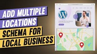 How to Add Multiple Locations Schema for Local Business in WordPress