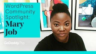 WordPress Community Spotlight - Mary Job - GoDaddy Pro