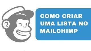 Como Criar Lista de Email Marketing no Mailchimp - Aula 2