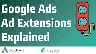 Google Ads Ad Extensions Explained