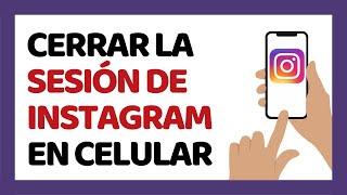Cómo Cerrar Sesión de Instagram en Celular 2022