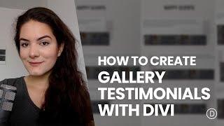 How to Create Stunning Gallery Testimonials with Divi
