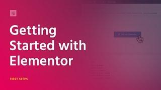 How To Use Elementor -  Building Your First Pages