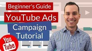 Youtube Advertising Tutorial 2019 For Beginners: How To Create Your First YouTube Video Ad Campaign