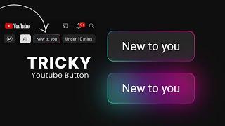 How to Make Youtube New to You Button in Html & CSS
