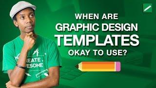When Is It Okay To Use Graphic Design Templates