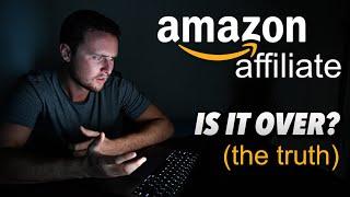 Is The Amazon Affiliate Program Over? The Real Truth