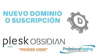 Nuevo dominio o suscripción plesk obsidian interfaz power user