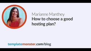 Marianne Manthey -  How to choose a good hosting plan