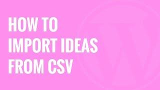 How to Import Post Ideas from CSV Spreadsheet in WordPress