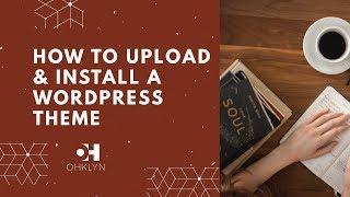 How to Install a WordPress Theme | How to upload a WordPress Theme [2018]