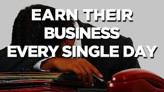 Earn Their Business Every Day! | Dear Entrepreneurs 32