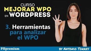 Curso WPO WordPress #3 Herramientas para analizar el WPO
