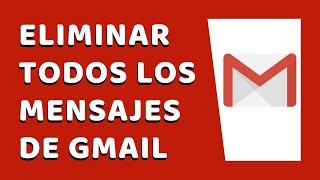 Cómo Eliminar Todos los Mensajes de Gmail 2020 (Junio 2020)