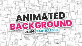 Animated Background Using Particles.js
