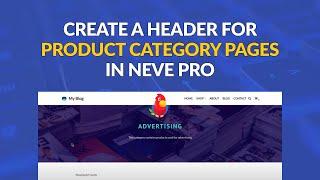 How To Create a Custom Header For Product Category Pages using Neve's Custom Layouts Module [2022]