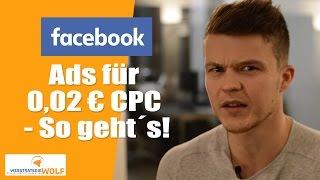 PPC mit Facebook Marketing: Werbung für 0,02 € / Klick - So geht´s! [Tutorial Deutsch]