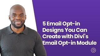 5 Email Opt in Designs You Can Create with Divi’s Email Opt in Module