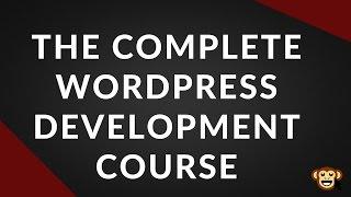 The Complete WordPress Development Course Preview - The First 2.5 Hours
