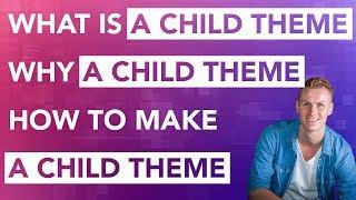 Wordpress Child Theme | What Is It? Do You Need It? How To Make It!