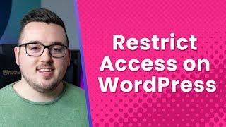 How To Restrict Access To Areas Of Your WordPress Website