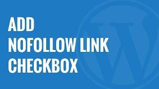 How to Add a NoFollow Checkbox to Insert Link Section in WordPress
