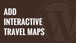 How to Add Interactive Travel Maps in WordPress