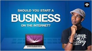 Should You Be Starting an Online Business? [Small Biz]