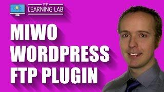 Miwo WordPress FTP Plugin   How To Install & Use It | WP Learning Lab