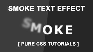 Text to Smoke Animation - Pure CSS Tutorials - Fun With Blurred Text - Html5 Css3 Hover Effcets