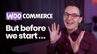 Welcome to the WooCommerce Series! - Important information before we start