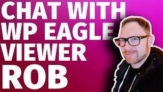 Solving Problems, Big Keyboards and Loads more Content Tips with Rob [WP EAGLE VIEWER INTERVIEWS]
