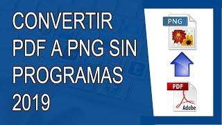 Cómo Convertir PDF a PNG Sin Programas 2019