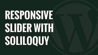 How to Easily Create a Responsive WordPress Slider with Soliloquy