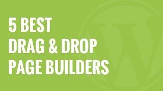 5 Best Drag and Drop WordPress Page Builders Compared