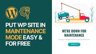 How to Put Your WordPress Website in Maintenance Mode Easy and For Free?
