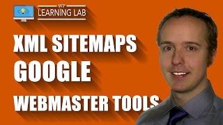 How To Add XML Sitemaps to Google Webmaster Tools - Help Google Help You | WP Learning Lab
