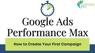 Create a Google Ads Performance Max Campaign 2022 - Marketing10