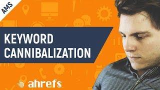 How to Find Keyword Cannibalization Issues with Ahrefs and Google Sheets [AMS-07 by Joshua Hardwick]
