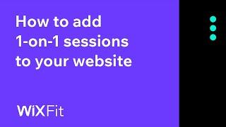 How to add 1-on-1 sessions to your website | Wix Fit