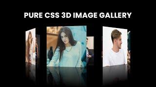 Pure CSS 3D Rotating Image Gallery | CSS 3D Animation Effects
