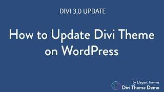 How To Update The Divi Theme to 3.0 | Update Divi Theme From 2.7 to 3.0! Elegant Themes!
