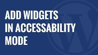 How to Add WordPress Widgets in Accessibility Mode