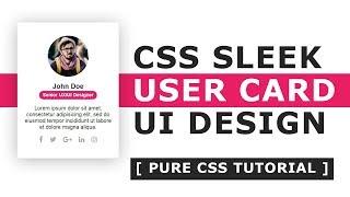 Pure CSS Sleek User Card UI Design -  How To Create a Card with Html and CSS