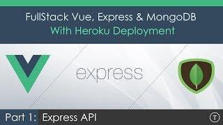 Full Stack Vue.js, Express & MongoDB [1] - Express API