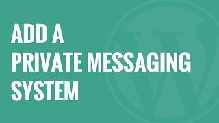 How to Add a Private Messaging System in WordPress