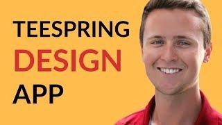 Teespring - Best FREE Teespring Design App