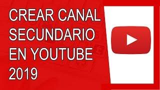 Cómo Crear un Canal Secundario en Youtube 2019