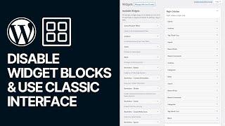 How To Disable Widget Blocks in WordPress and Use The Classic Interface To Manage For Free?
